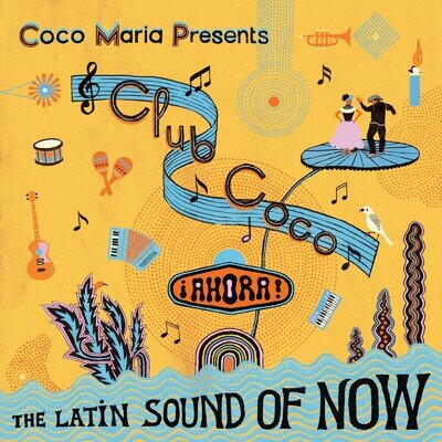 Various Artists Coco María Presents: Club Coco ¡Ahora!: The Latin Sound (Vinyl)