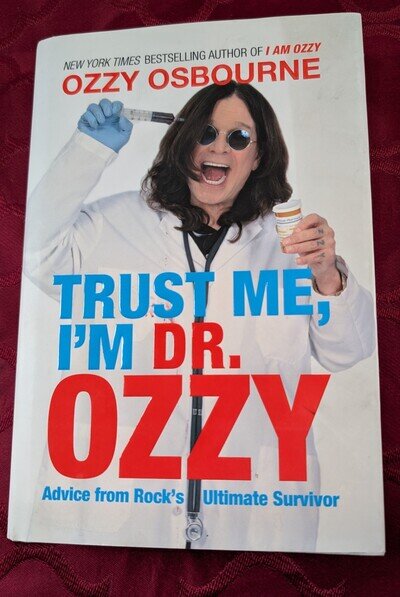 Ozzy Osbourne BOOK SIGNED AUTOGRAPHED " TRUST ME I'M DOCTOR OZZY" HARD COVER HC