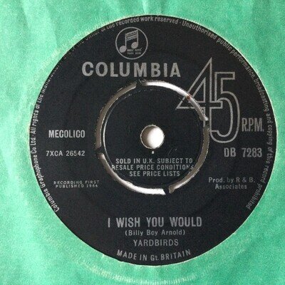 YARDBIRDS: "I WISH YOU WOULD" b/w "A CERTAIN GIRL" on UK COLUMBIA DB 7283