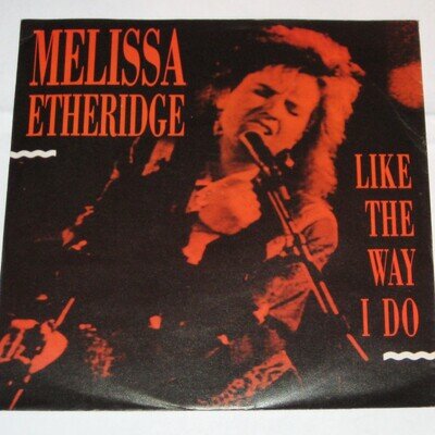 MELISSA ETHERIDGE Like The Way You Do 7" German Island 45 1988 88 Live