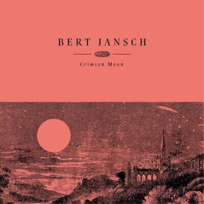 Bert Jansch Crimson Moon (Vinyl) 12" Album Coloured Vinyl