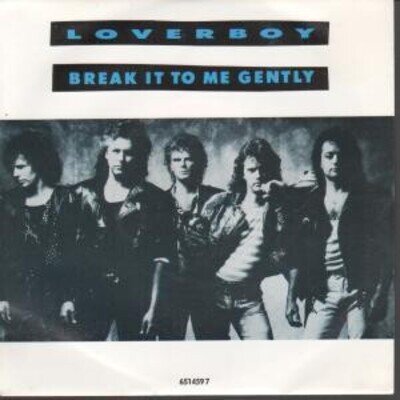 Loverboy Break It To Me Gently 7" vinyl UK Cbs 1988 B/w read my lips pic sleeve