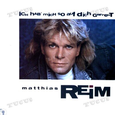Matthias Reim - Ich Hab' Mich So Auf Dich Gefreut Europe 7in 1991 '*