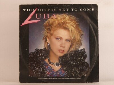 LUBA THE BEST IS YET TO COME (109) 2 Track 7" Single including Picture Sleeve CA