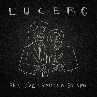 Lucero Should've Learned By Now Vinyl