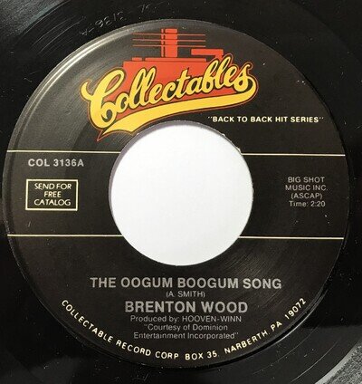 BRENTON WOOD - The Oogum Boogum Song / Gimme Little Si .. USA Collectables 45rpm