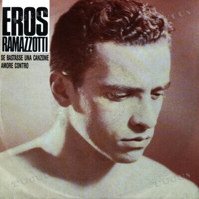 Eros Ramazzotti - Se Bastasse Una Canzone / Amore Contro 7" (VG) .*