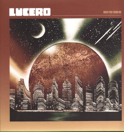 Lucero When You Found Me LP vinyl USA Liberty & Lament 2021 with insert LL02251