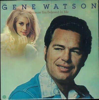 Gene Watson - Because You Believed In Me Vinyl LP (LP Record)