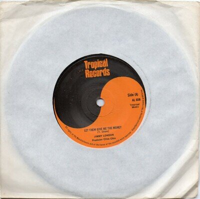 JIMMY LONDON LET THEM GIVE ME THE MONEY /INSTRUMENTAL UK TROPICAL 70s REGGAE