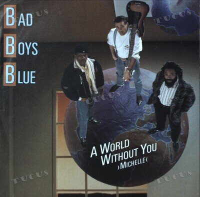 Bad Boys Blue - A World Without You ›Michelle‹ 7" (VG+) '*