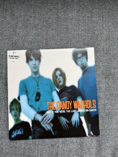 The Dandy Warhols - Not If You Were The Last Junkie On Earth 7” Ltd Edit Orange