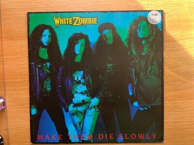 WHITE ZOMBIE MAKE THEM DIE MORE SLOWLY VINYL 1989