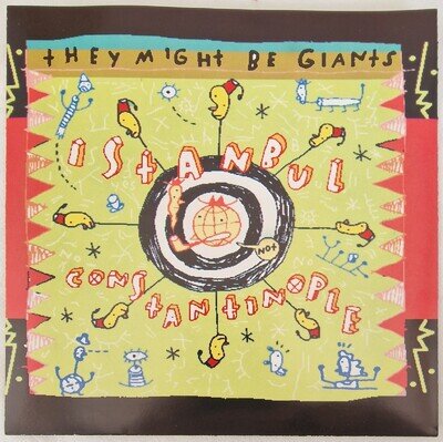 THEY MIGHT BE GIANTS ISTANBUL NOT CONSTANTINOPLE 7" Vinyl Single 1990 EKR110