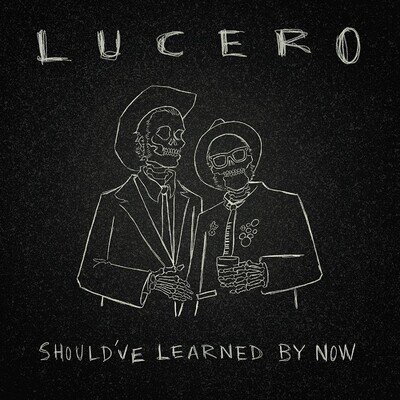 Lucero Should've Learned By Now (Vinyl) 12" Album