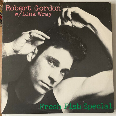 Robert Gordon W/ Link Wray/Fresh Fish Special UK 1978 ROCK EXCELLENT LP VINYL