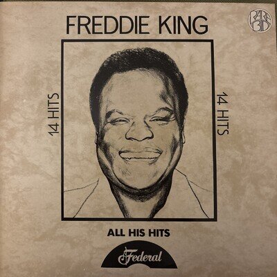 FREDDIE KING / 17 ORIGINAL HITS ~ All His Federal ~ King-5012X Album ~ NR MINT