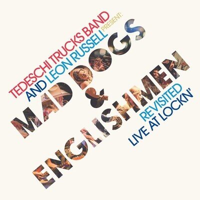 Tedeschi Trucks Band and Leon Russell : Mad Dogs & Englishmen Revisited: Live