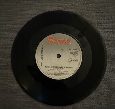 Burton Cummings. When A Man Loves A Woman. 7” Vinyl. READ DESCRIPTION