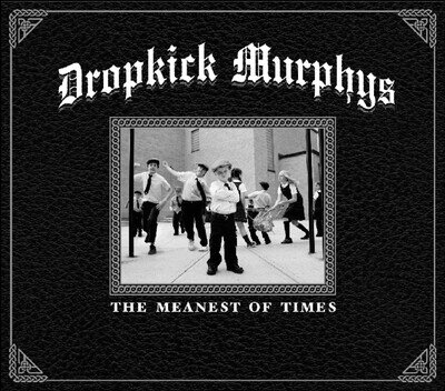Dropkick Murphys THE MEANEST OF TIMES (Vinyl)