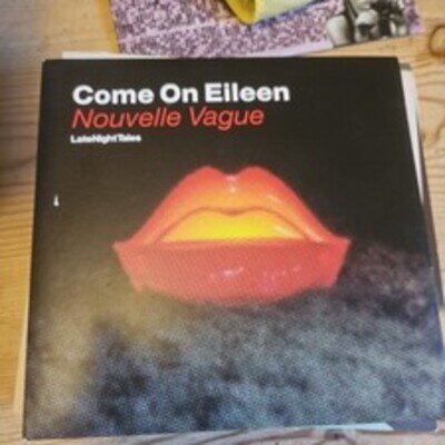Nouvelle Vague - Come On Eileen / What I Ate 7" Vinyl NM LTD ALN717