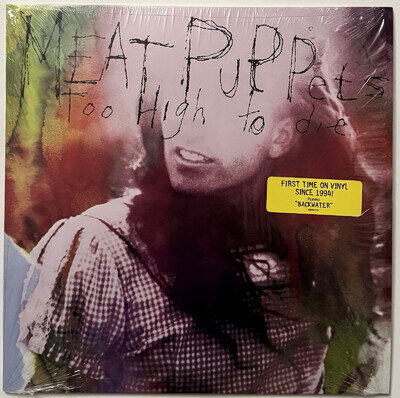 MEAT PUPPETS - Too High To Die LP Vinyl Reissue EX