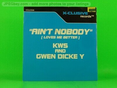K.W.S. & GWEN DICKEY AIN'T NOBODY (137) 7" X-CLUSIVE