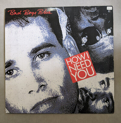 Bad Boys Blue - How I Need You 12" Vinyl 1990 Germany Repress