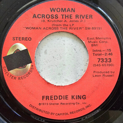 Freddy King - Woman Across The River - 1973 US Blues Soul Import 7"