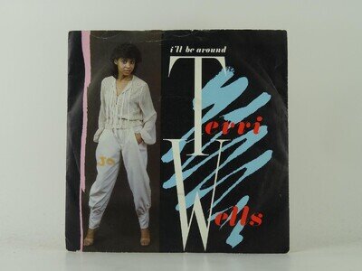 TERRI WELLS I'LL BE AROUND (2) (8) 2 Track 7" Single including Picture Sleeve PH