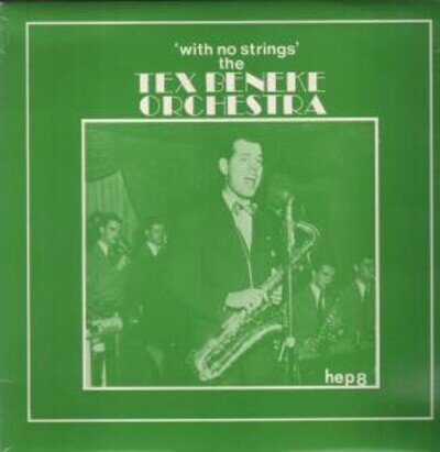 Tex Beneke and His Orchestra With No Strings LP vinyl UK Hep 1976 sleeve has