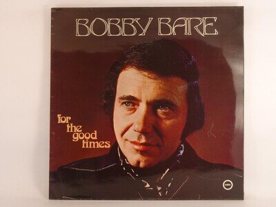 BOBBY BARE FOR THE GOOD TIMES (377) 10 Track LP including Picture Sleeve EMBER