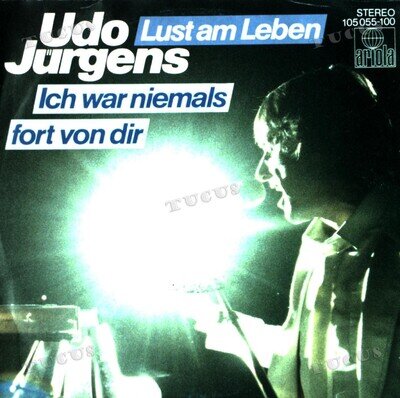Udo Jürgens - Lust Am Leben / Ich War Niemals Fort Von Dir 7in 1983 '*