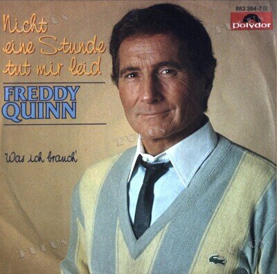 Freddy Quinn - Nicht Eine Stunde Tut Mir Leid 7" (VG+/VG+) '*