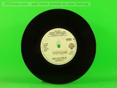 WILLIAMS,HANK JR. ALL MY ROWDY FRIENDS ARE COMING OVER TONIGHT (137) 7" WB