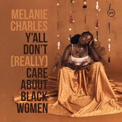 Melanie Charles Y'all Don't (Really) Care About Black Women (Vinyl) 12" Album