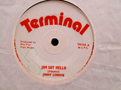 JIMMY LONDON " JIM SAY HELLO " 7 " UK TERMINAL EX+ COND.