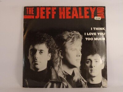 HEALEY,JEFF BAND I THINK I LOVE YOU TOO MUCH (A) 12" ARISTA