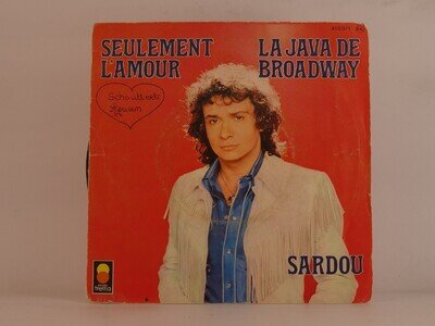 MICHEL SARDOU SEULEMENT L'AMOUR (MADE IN FRANCE) (102) 2 Track 7" Single includi