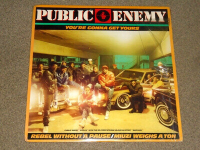 Public Enemy ‎– You're Gonna Get Yours / Rebel Without A Pause / Miuzi 1987
