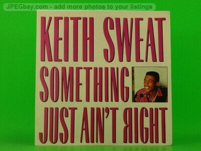SWEAT,KEITH SOMETHING JUST AIN'T RIGHT (137) 7" ELEKTRA