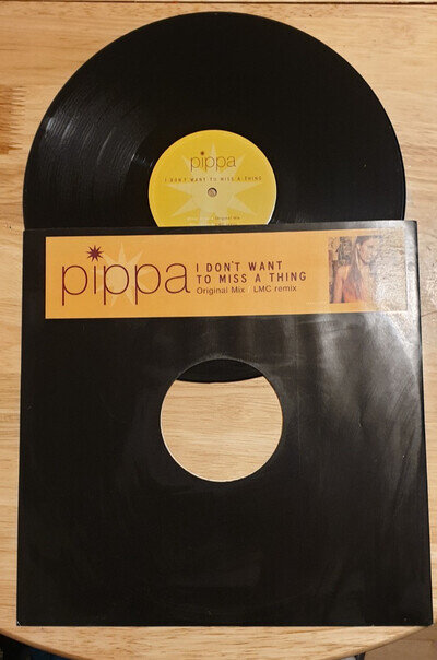 PIPPA - I DON'T WANT TO MISS A THING - 12" Vinyl (Single)