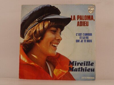 MIREILLE MATHIEU LA PALOMA ADIEU / C'EST L'AMOUR ET LA VIE QUE JE TE DOIS (119)