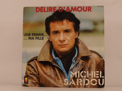 MICHEL SARDOU DELIRE DAMOUR (114) 2 Track 7" Single including Picture Sleeve TRE
