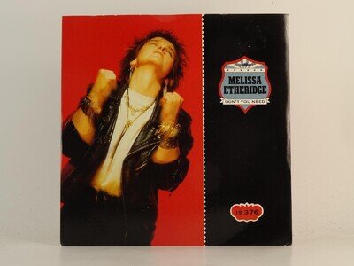 MELISSA ETHERIDGE DON'T YOU NEED (2) (78) 2 Track 7" Single including Picture Sl