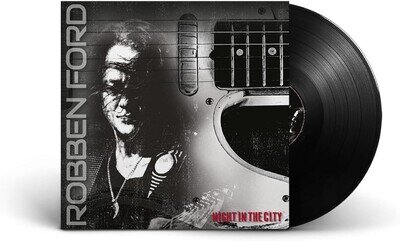 Robben Ford - Night In The City 180G Vinyl LP (New)