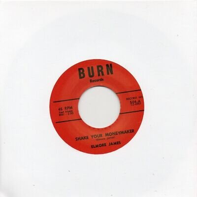 ELMORE JAMES SHAKE YOUR MONEYMAKER/LOOK ON YONDER WALL BURN Re-Issue/Re-Pro