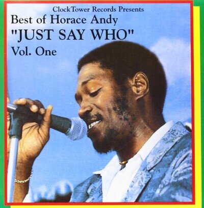 Horace Andy Best Of Horace Andy 1: Just Say Who (Vinyl)