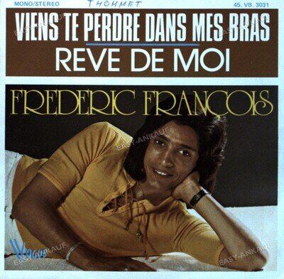 Frédéric François - Viens Te Perdre Dans Mes Bras / Reve De Moi 7" (VG) .