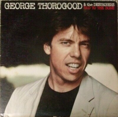 George Thorogood & The Destroyers - Bad To The Bone (LP, Album, Jac) (Very Good